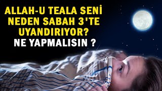 Allah-u Teala Seni Neden Sabah 3'te Uyandırıyor? Ne Yapmalısın ?