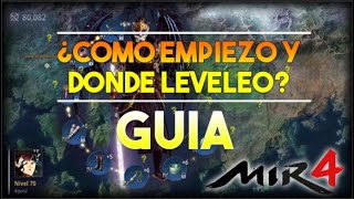 MIR4 |🔥🔥 Como empezar a jugar Mir4 y donde levelear 🔥🔥 ( GUIA )