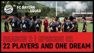 22 Players and 1 Dream | FC Bayern World Squad 2022 | Episode 1