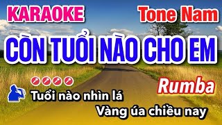 Karaoke Còn Tuổi Nào Cho Em | Tone Nam | Karaoke Phúc Lê