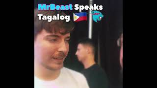 @MrBeast  Speaks Filipino (Tagalog) 🇵🇭