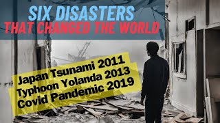 Surviving the Unthinkable - Six Disasters that changed the world!