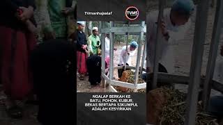 Ngalap berkah kepada batu,pohon, kubur, bekas sandaran skumpul adalah syirik. #kajianislam #sunnah