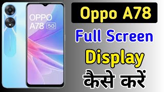 Oppo A78 full screen mode settings | How to use full screen display in Oppo A78 5g