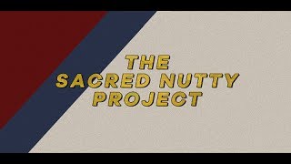 The Sacred Nutty Project