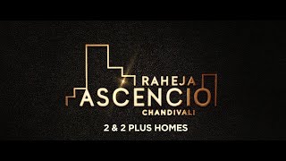 2 Bed Supreme starting 2.4 Cr* at Raheja Ascencio, Chandivali. Limited inventory left!