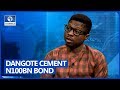 Debt Market Updates As Dangote Cement Offers N100bn Bond