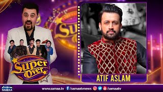 Super Over with Ahmed Ali Butt | Atif Aslam | SAMAA TV | 21st September 2022