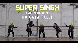 Ho Gaya Talli | Dance Choreography | Super Singh | Diljit Dosanjh | Sonam Bajwa | Misha Be The Dance