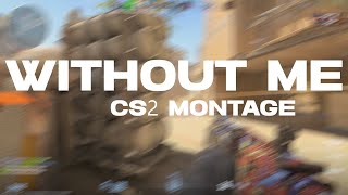 Without Me - CS2 Montage