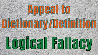 Appeal to Dictionary or Appeal to Definition Logical Fallacies Explained by Shepard