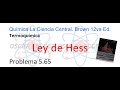 5.65 Química la Ciencia Central Brown ¿Cómo calcular la entalpia de Reacción usando la ley de Hess?