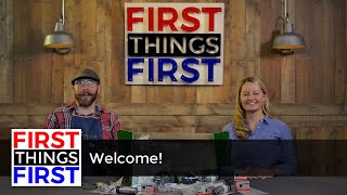 FIRST Things First - Welcome