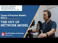 Types of Practice Models Part 2: The Out of Network Model