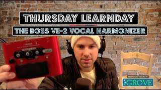 Thursday Learnday #2 THE BOSS VE-2 VOCAL HARMONIZER