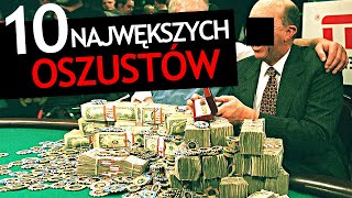 10 NAJWIĘKSZYCH OSZUSTÓW ŚWIATA