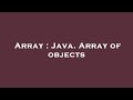 Array : Java. Array of objects