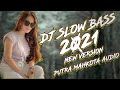 Dj Slow Bass Putra Mahkota Audio ( 2021 )