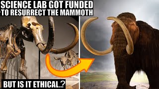 Science Lab Got Funded To Resurrect The Mammoth - But Should We?