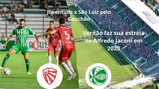 Verdão faz sua estreia no Alfredo Jaconi em 2023 Juventude x São Luiz pelo Gauchão