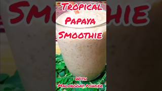 tropical papaya smoothie with #malunggaypowder #moringa #papayasmoothie #shortsvideo #shorts