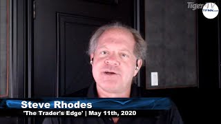 May 11th, The Trader's Edge with Steve Rhodes on TFNN - 2020