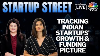 LIVE | Latest Developments From The Startup Space | Startup Street | Business News | CNBC TV18