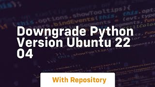 downgrade python version ubuntu 22 04