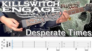 Desperate Times / Killswitch engage (screen TAB)