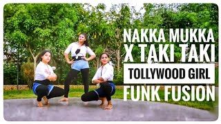 Nakka Mukka x Taki Taki | Tollywood Girl Funk Fusion | Team Troupee Choreography