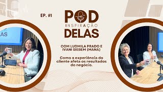 POD InspirAção DELAS - Episódio 1: Experiência do Cliente para o sucesso do negócio