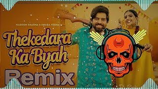 Thekedara Ka Byah Dj Remix Song || Masoom Sharma New Remix Song | Bya Sa Thekedara Ka Dj Rinku Sagar