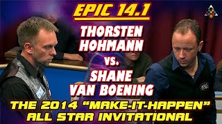 EPIC 14.1: Thorsten HOHMANN vs Shane VAN BOENING - 2014 MAKE IT HAPPEN ALL STAR INVITATIONAL
