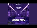 Double Cups