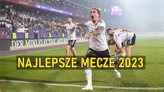 Najlepsze Mecze 2023 ᴴᴰ (Polski Komentarz)