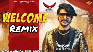 Welcome Song Remix Gulzaar Chhaniwala New Hr Song 2021 | Aa Gye Hum Barat Leke Ne | Deepak Umarwasia