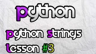 Python 3.3.3 - Strings Lesson.3