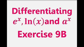 A2 Maths - Pure - Differentiating e^x, ln(x) and a^x