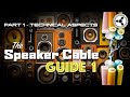 The Speaker Cable Guide: Part 1 - Technical Aspects