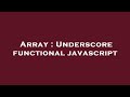 Array : Underscore functional javascript