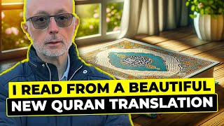 I Read from a Beautiful New Qur'an Translation