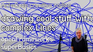 Deeper generative drawing with complex lines - tutorial: openFrameworks superBasics e07