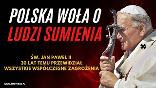 Polska woła o ludzi sumienia! Jan Paweł II 30 lat temu przewidział wszystkie współczesne zagrożenia