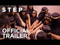 STEP | Official Trailer | FOX Searchlight