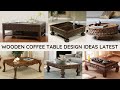 Wooden Coffee Table Designs idea | Latest Wooden Tea Table Design