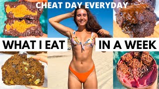 How I Have A CHEAT DAY Everyday (What I Eat In A Week) | & 7 Days Of Healthy Dessert Recipes