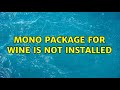 Ubuntu: Mono Package for Wine is not installed (2 Solutions!!)