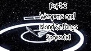 How To Make Cleanest Looking Space 1v1 Map In Fortnite(Pt.2) Weapons And Island settings