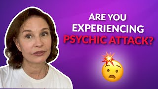 Psychic Attacks: What is it? They happen more often than you think!