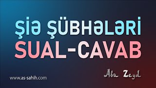 Şiə şübhələri, Sual-Cavab \\ Abu Zeyd